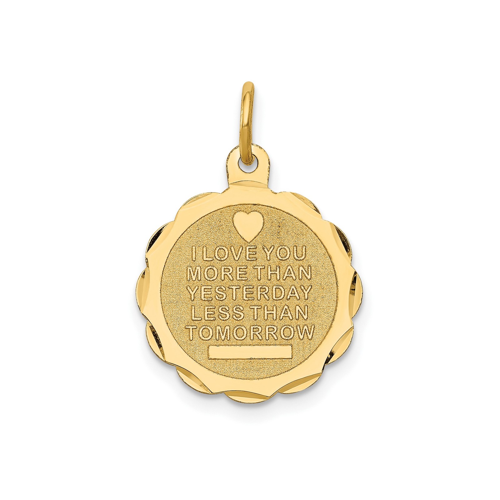14k Yellow Gold I LOVE YOU MORE THAN YESTERDAY LESS THAN TOMORROW Engravable