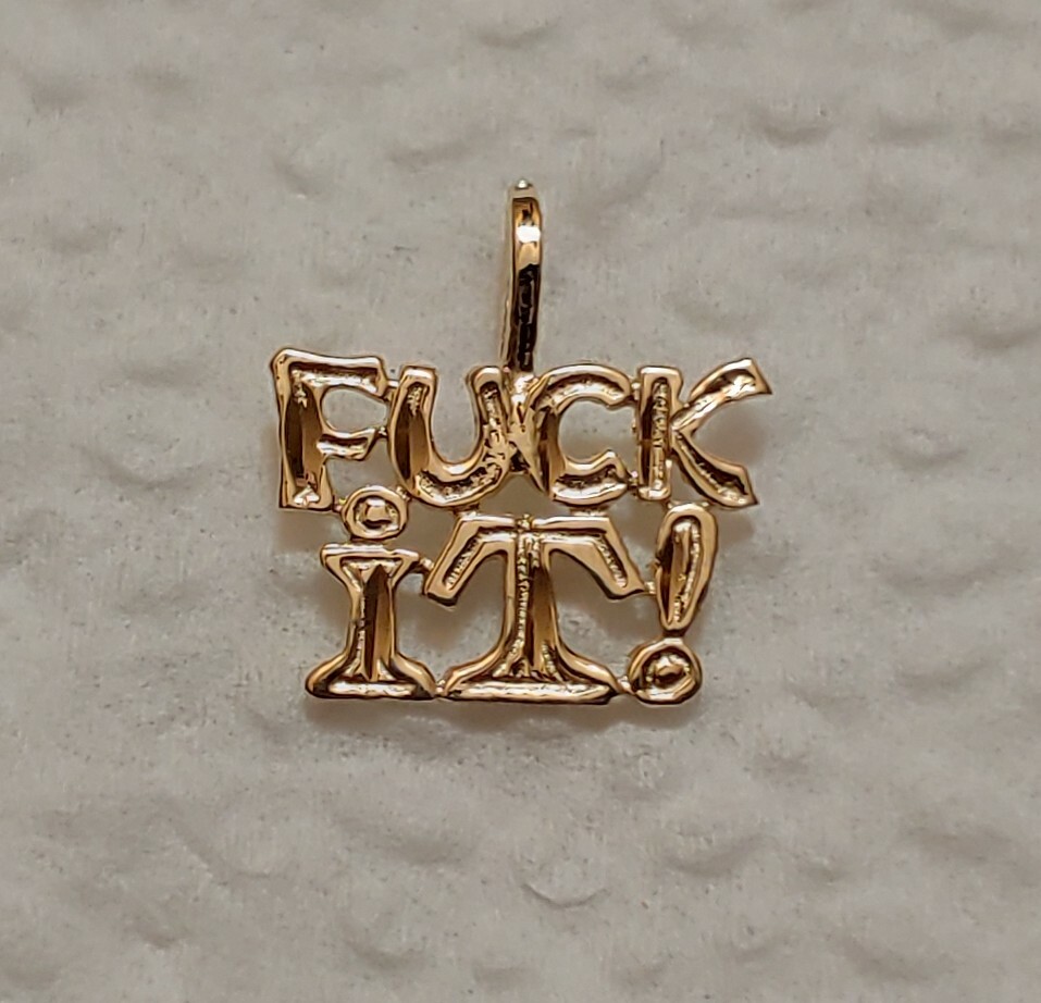 New 14k Yellow Gold Fuck-It Charm Pendant